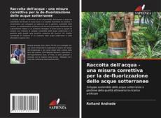 Portada del libro de Raccolta dell'acqua - una misura correttiva per la de-fluorizzazione delle acque sotterranee