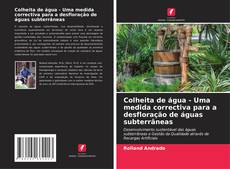 Couverture de Colheita de água - Uma medida correctiva para a desfloração de águas subterrâneas