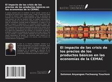 Bookcover of El impacto de las crisis de los precios de los productos básicos en las economías de la CEMAC
