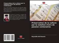 Buchcover von Préservation de la culture par la notation d'airs de passion centenaires