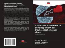 Capa do livro de L'infection virale dans le développement des troubles ischémiques aigus 