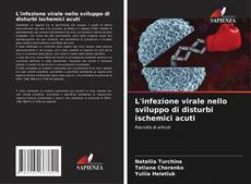 Bookcover of L'infezione virale nello sviluppo di disturbi ischemici acuti
