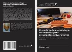 Copertina di Historia de la metodología matemática para estudiantes universitarios
