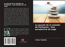 Buchcover von La psyché de la maladie de Parkinson : Une perspective de yoga