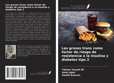 Buchcover von Las grasas trans como factor de riesgo de resistencia a la insulina y diabetes tipo 2