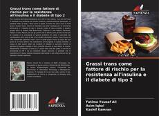 Bookcover of Grassi trans come fattore di rischio per la resistenza all'insulina e il diabete di tipo 2