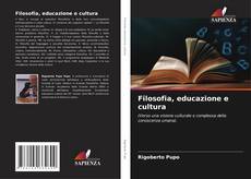 Bookcover of Filosofia, educazione e cultura
