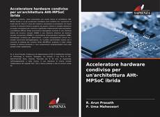 Acceleratore hardware condiviso per un'architettura AHt-MPSoC ibrida的封面