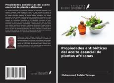 Bookcover of Propiedades antibióticas del aceite esencial de plantas africanas