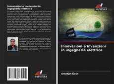 Couverture de Innovazioni e invenzioni in ingegneria elettrica