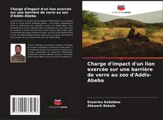 Bookcover of Charge d'impact d'un lion exercée sur une barrière de verre au zoo d'Addis-Abeba
