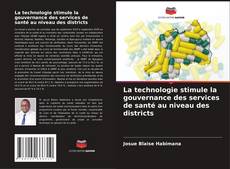 Bookcover of La technologie stimule la gouvernance des services de santé au niveau des districts