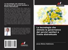 Bookcover of La tecnologia che stimola la governance dei servizi sanitari a livello distrettuale