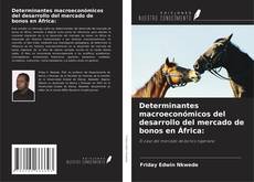 Buchcover von Determinantes macroeconómicos del desarrollo del mercado de bonos en África: