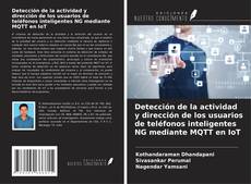 Bookcover of Detección de la actividad y dirección de los usuarios de teléfonos inteligentes NG mediante MQTT en IoT
