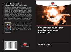 Buchcover von Les protéases et leurs applications dans l'industrie