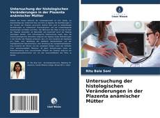 Portada del libro de Untersuchung der histologischen Veränderungen in der Plazenta anämischer Mütter