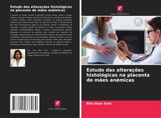 Buchcover von Estudo das alterações histológicas na placenta de mães anémicas
