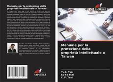 Bookcover of Manuale per la protezione della proprietà intellettuale a Taiwan