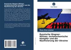 Portada del libro de Russische Wagner-Milizen, tschetschenische Kämpfer und die Nazifizierung der Ukraine