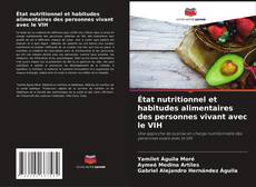 Buchcover von État nutritionnel et habitudes alimentaires des personnes vivant avec le VIH