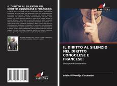 Buchcover von IL DIRITTO AL SILENZIO NEL DIRITTO CONGOLESE E FRANCESE: