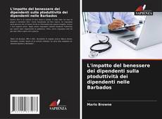 Bookcover of L'impatto del benessere dei dipendenti sulla ptoduttività dei dipendenti nelle Barbados