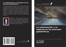 Buchcover von La urbanización y su impacto en los procesos geomórficos