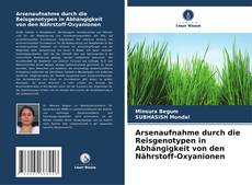 Обложка Arsenaufnahme durch die Reisgenotypen in Abhängigkeit von den Nährstoff-Oxyanionen