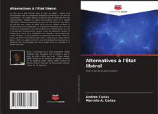 Bookcover of Alternatives à l'État libéral