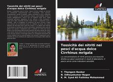 Capa do livro de Tossicità dei nitriti nei pesci d'acqua dolce Cirrhinus mrigala 