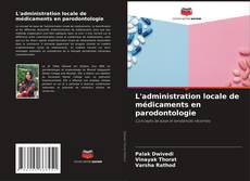 L'administration locale de médicaments en parodontologie kitap kapağı