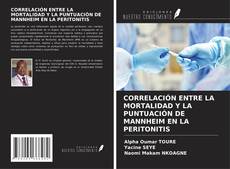 Bookcover of CORRELACIÓN ENTRE LA MORTALIDAD Y LA PUNTUACIÓN DE MANNHEIM EN LA PERITONITIS