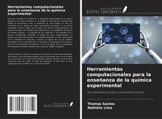Bookcover of Herramientas computacionales para la enseñanza de la química experimental