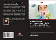Copertina di Anomalies de développement de la dentition pédiatrique