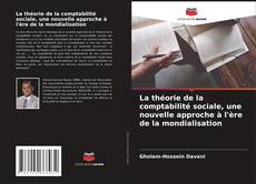 Bookcover of La théorie de la comptabilité sociale, une nouvelle approche à l'ère de la mondialisation