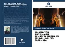 MUSTER VON PROXIMALEN FEMURFRAKTUREN BEI MUSKEL-SKELETT-TRAUMATA kitap kapağı