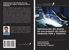 Bookcover of Optimización del diseño de una prótesis de cadera mediante FEM y TAGUCHI