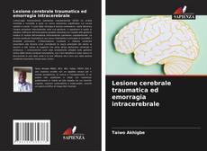 Capa do livro de Lesione cerebrale traumatica ed emorragia intracerebrale 
