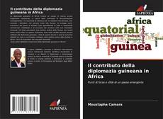Bookcover of Il contributo della diplomazia guineana in Africa