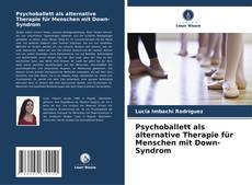 Portada del libro de Psychoballett als alternative Therapie für Menschen mit Down-Syndrom