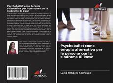 Bookcover of Psychoballet come terapia alternativa per le persone con la sindrome di Down