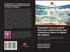 Capa do livro de Évaluation de la qualité des eaux souterraines par traitement dans la région de Jalgaon 