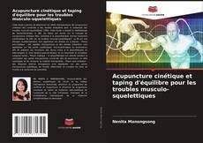Couverture de Acupuncture cinétique et taping d'équilibre pour les troubles musculo-squelettiques