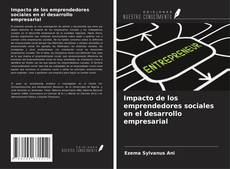 Impacto de los emprendedores sociales en el desarrollo empresarial kitap kapağı