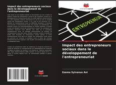 Couverture de Impact des entrepreneurs sociaux dans le développement de l'entrepreneuriat