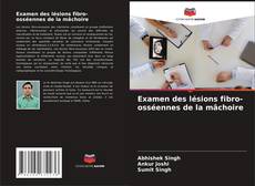 Capa do livro de Examen des lésions fibro-osséennes de la mâchoire 