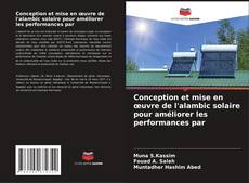 Capa do livro de Conception et mise en œuvre de l'alambic solaire pour améliorer les performances par 