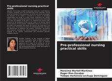 Bookcover of Pre-professional nursing practical skills