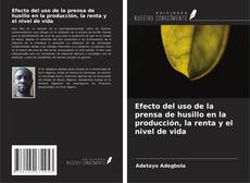 Bookcover of Efecto del uso de la prensa de husillo en la producción, la renta y el nivel de vida
